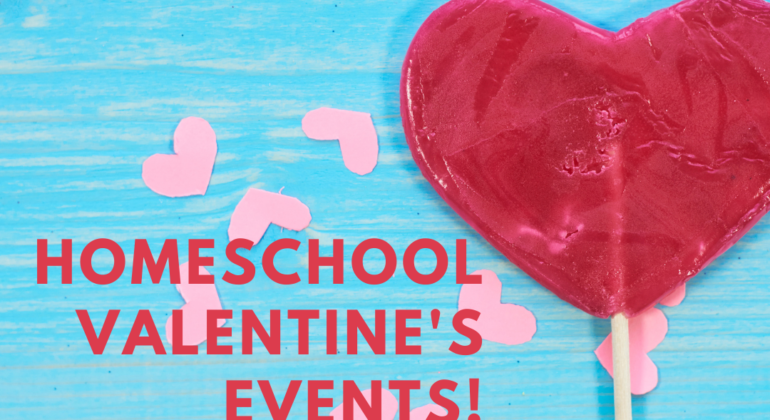 Homeschool Valentine’s Events